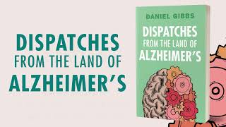 Dispatches from the Land of Alzheimers  Book Trailer [upl. by Ditzel]