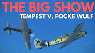 The Big Show  Tempest v Focke Wulf [upl. by Vladi179]