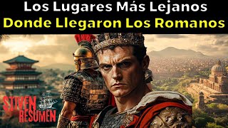 Los Lugares Más Lejanos Donde Llegaron Los Antiguos Romanos [upl. by Baiss543]