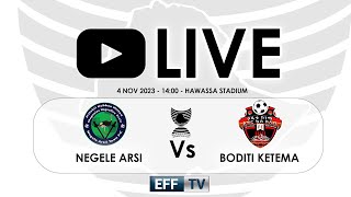 LIVE  NEGELE ARSI vs BODITI KETEMA  Ethiopian Cup R1 [upl. by Hgielrak155]