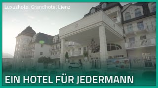 Luxushotel Grandhotel Lienz  Ein Hotel für Jedermann [upl. by Blaine]