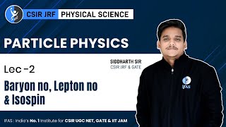 What is Baryon Lepton Number and Isospin in Nuclear Physics CSIR NET Physical Science [upl. by Estella]