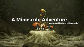 A Minuscule Adventure reviewed by Mark Kermode [upl. by Ztnahc]