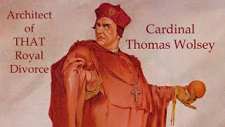 Cardinal Thomas Wolsey The Architect of THAT Royal Divorce History Documentary Thomas Wolsey  Ep 3 [upl. by Johns]