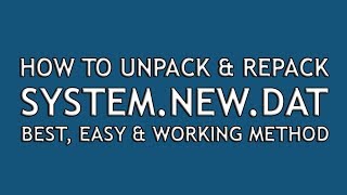 How To Unpack and Repack Systemnewdat Using Windows 7 8 1 or 10  Easy and Working Method [upl. by Lenard]