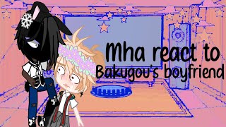 Mha react to Bakugou’s future boyfriend Aui [upl. by Hgieliak]