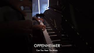 Can You Hear The Music  Oppenheimer Piano shorts piano [upl. by Jason]