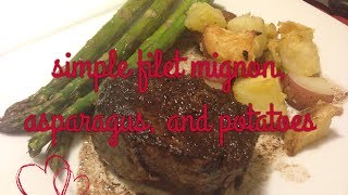 Simple Filet Mignon Asparagus and Potatoes [upl. by Ahsienet]