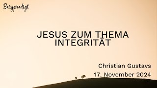 Jesus zum Thema quotIntegritätquot  17112024 mit Christian Gustavs [upl. by Marci]