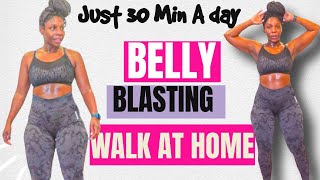 DO THIS EVERY MORNING TO BLAST BELLY FAT 30 MIN INDOOR WALK AB FOCUSED BODY FOR DAYS CHALLENGE [upl. by Anerol]