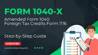 IRS Form 1040X  How to File Amended Form 1040  Foreign Tax Credits and Form 1116 [upl. by Efthim]