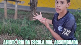 A HISTÓRIA DA ESCOLA MAL ASSOMBRADA lembrando não sei se é verdade [upl. by Soloman836]