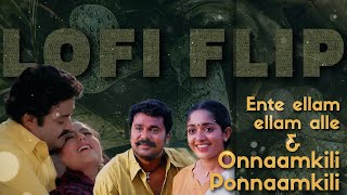 Ente Ellam Ellam Alle X Onnaamkili Ponnaamkili Lofi Flip  Chris Wayne  Mohanlal  Dileep [upl. by Noiemad]