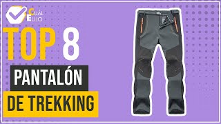 Pantalón de trekking  Top 8  CuálElijo [upl. by Nakasuji]