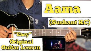 Aama  Sushant KC  Guitar Lesson  Easy Chords  Strumming [upl. by Swetiana588]