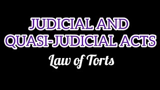 JUDICIAL AND QUASIJUDICIAL ACTS  Law of Torts I Specific TortsI [upl. by Retse]