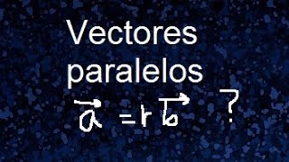 Vectores paralelos son paralelos los vectores [upl. by Wanyen]