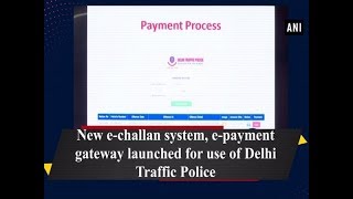 New echallan system epayment gateway launched for use of Delhi Traffic Police [upl. by Riti853]