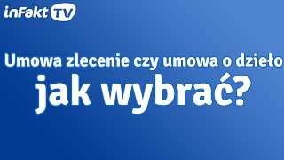 Umowa zlecenie czy umowa o dzieło  jak wybrać odc 27 [upl. by Alicea]