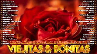 MUSICA BALADAS ROMANTICA EN ESPANOL DE 70 80 90  Las Mejores Éxitos Romanticos Inolvidables [upl. by Icats557]