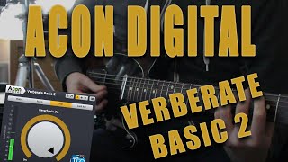 Acon Digital  Verberate Basic 2  Reverb Guitar Demo Free Reverb Plugin [upl. by Eizeerb]