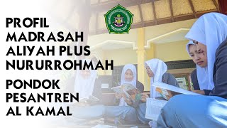 Profil Madrasah Aliyah Plus Nururrohmah Pondok Pesantren Al Kamal [upl. by Afira]