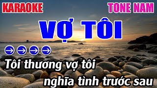 Vợ Tôi Karaoke Tone Nam Karaoke 9999  Beat Mới [upl. by Erlond553]