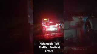 Nelamangala Toll traffic at 1112PM Sunday  Festival Effect [upl. by Ronda]