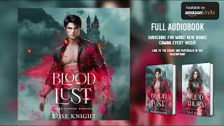 Blood Lust A Dark Vampire Romance  by Rose Knight  FULL AUDIOBOOK [upl. by Pfeifer216]