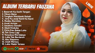 BASARAH KA GARIH TANGAN  FAUZANA FULL ALBUM 2024 LIRIK  CIINAN BANA  LAGU MINANG TERBARU 2024 [upl. by Damien]