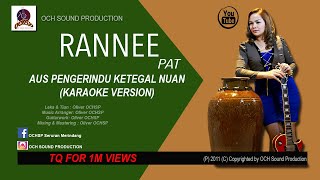 AUS PENGERINDU KETEGAL NUANRANNEE PAT KARAOKE VERSION [upl. by Ynatirb]