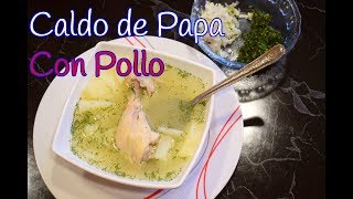 Caldo de Papa con Pollo Receta Colombiana Para pasar la resaca [upl. by Wilfreda]