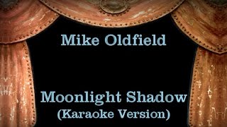 Mike Oldfield  Moonlight Shadow  Lyrics Karaoke Version [upl. by Rednaeel]