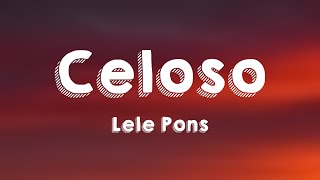 Celoso  Lele Pons Lyrics Video [upl. by Merline]