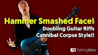 Hammer Smashed Face  Doubling Riffs Cannibal Corpse Style [upl. by Alburga]