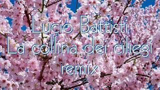 Lucio Battisti  La Collina Dei Ciliegi remix [upl. by Airbmac]