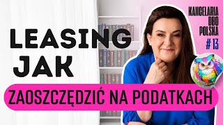 Leasing czyli jak zaoszczędzić na podatkach [upl. by Noiroc]