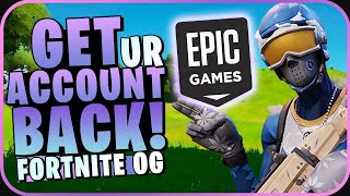 HOW TO GET YOUR EPIC GAMES ACCOUNT BACK WITHOUT EMAIL AND PASSWORD Fortnite OG [upl. by Halley]