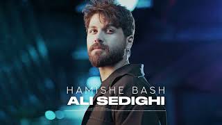 Ali Sedighi  Hamishe Bash [upl. by Idyh]