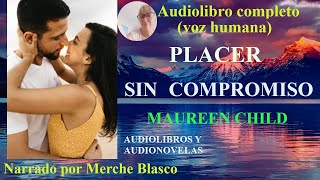 Audiolibro PLACER SIN COMPROMISO Novela romántica💖 Audiolibro de amor voz humana [upl. by Drue]