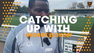 Catching up with George Elokobi [upl. by Melliw634]