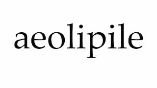 How to Pronounce aeolipile [upl. by Rehsa]