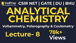 Analytical Chemistry  Voltammetry  Polarography Coulometry CSIR NET GATE DU BHU CHEM ACADEMY [upl. by Attelrac]