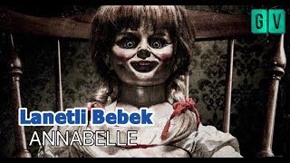 Lanetli Oyuncak BebekquotANNABELLEquot [upl. by Arykahs72]