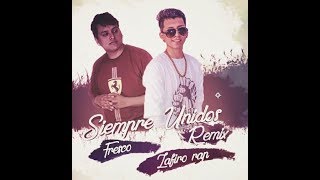 Siempre Unidos  Zafiro Rap Feat Fresco RMX  LETRA [upl. by Attela]