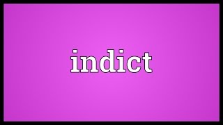 Indict Meaning [upl. by Xonel]