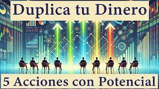 5 Acciones con Potencial para Duplicar tu Dinero ¿Inviertes [upl. by Assenahs]