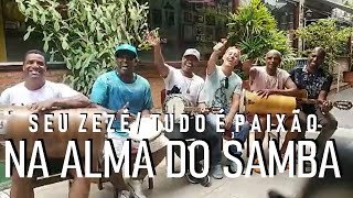 NA ALMA DO SAMBA CANTA SEU ZEZÉ TUDO É PAIXÃO  Sim é Samba [upl. by Renita]