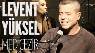 Levent Yüksel  Med cezir JoyTurk Akustik [upl. by Jamila]