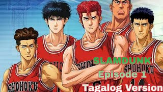 SLAMDUNK TAGALOG VERSION  EPISODE 1 [upl. by Wrand]